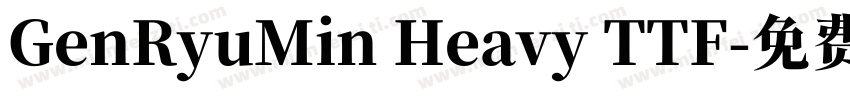 GenRyuMin Heavy TTF字体转换